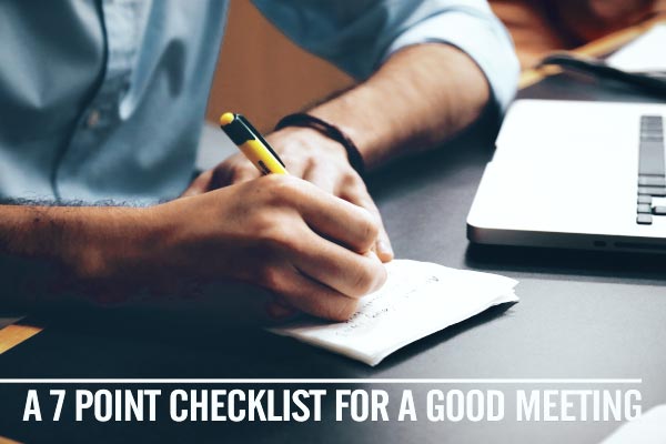 A 7-Point Checklist for a Good Meeting