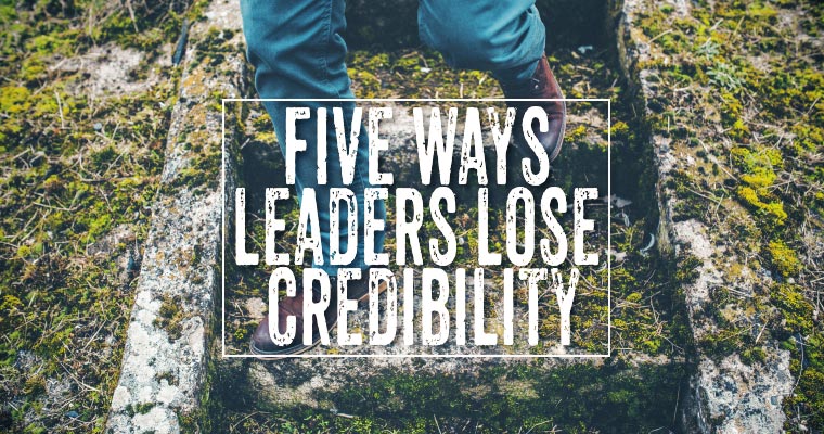 Five Ways Leaders Lose Credibility