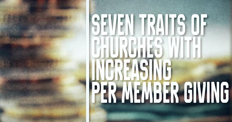 Seven Traits of Churches with Increasing Per Member Giving