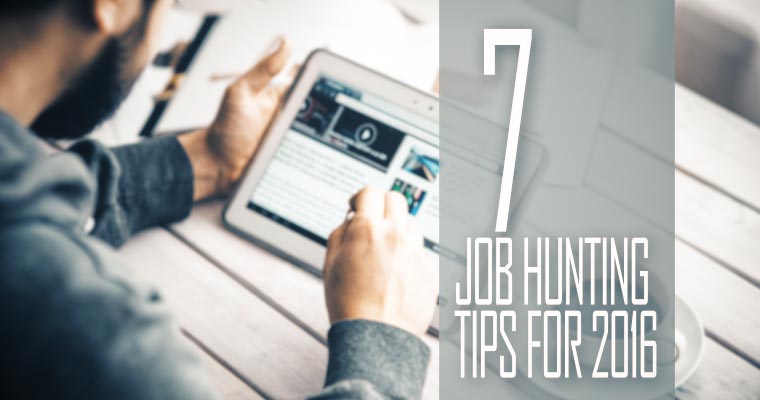 7 Job Hunting Tips for 2016