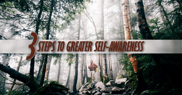 3 Steps to Greater Self-Awareness