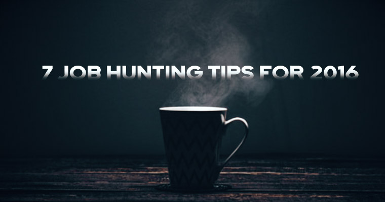 7 Job Hunting Tips for 2016