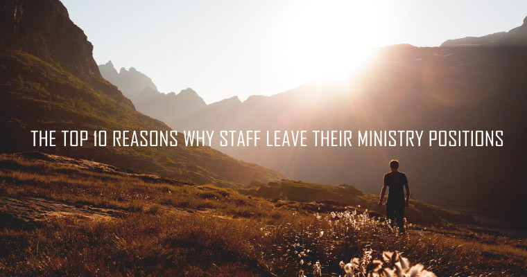 The Top 10 Reasons Why Staff Leave Their Ministry Positions
