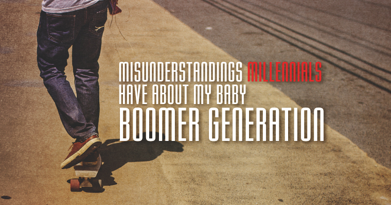 7 of the Biggest Misunderstandings Millennials Have About My Baby-Boomer Generation