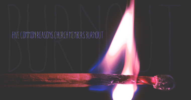 Five Common Reasons Church Members Burnout