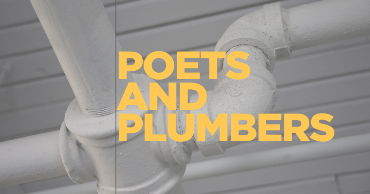 Five Thoughts on Leaders Being Poets and Plumbers
