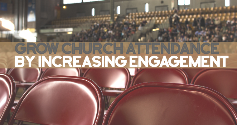 7 Ways to Grow Church Attendance by Increasing Engagement
