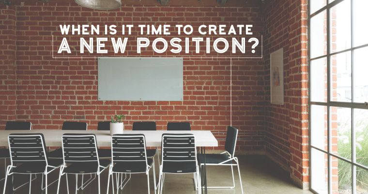 When Is it Time to Create a New Position?