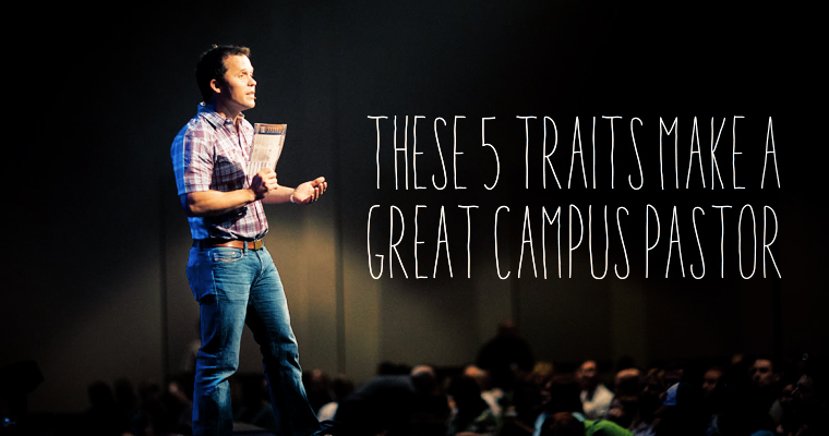 These 5 Traits Make a Great Campus Pastor