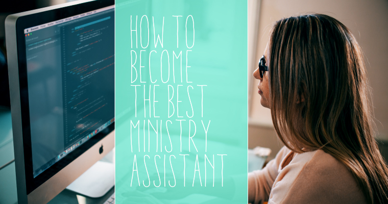How to Become the BEST Ministry Assistant