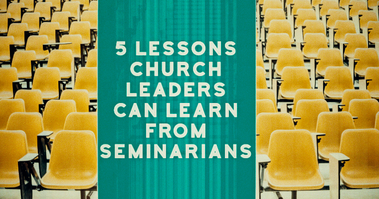 5 Lessons Church Leaders Can Learn from Seminarians