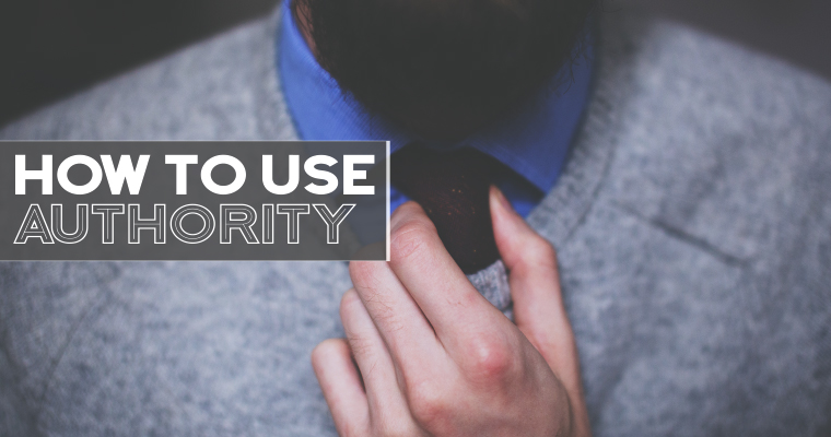 How to Use Authority (Without Abusing It)