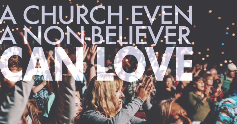 A Church Even a Nonbeliever Can Love