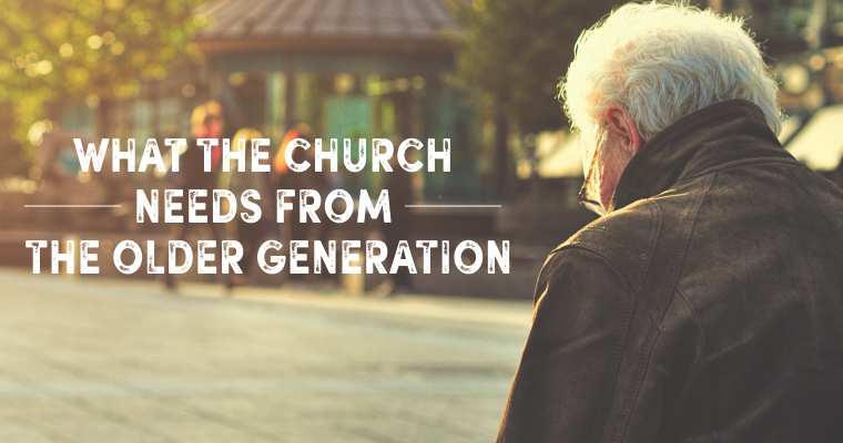 What the Church Needs From the Older Generation