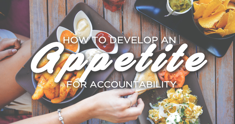 How to Develop an Appetite for Accountability