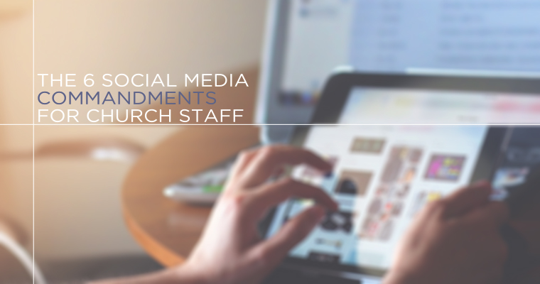 The 6 Social Media Commandments for Church Staff