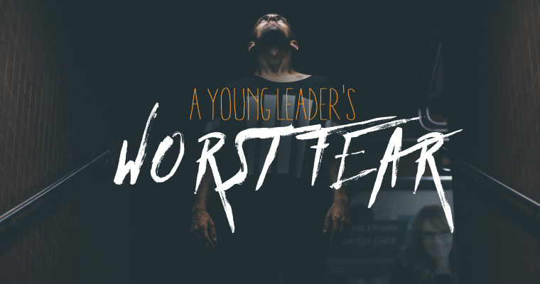 A Young Leader's Worst Fear