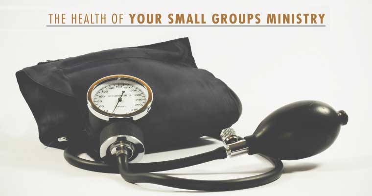 How to Gauge the Health of Your Small Groups Ministry