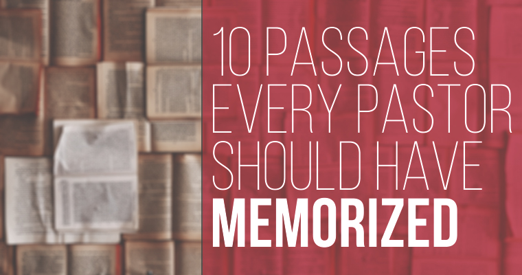 10 Passages Every Pastor Should Have Memorized