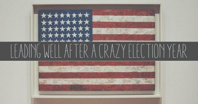 Leading Well After a Crazy Election Year