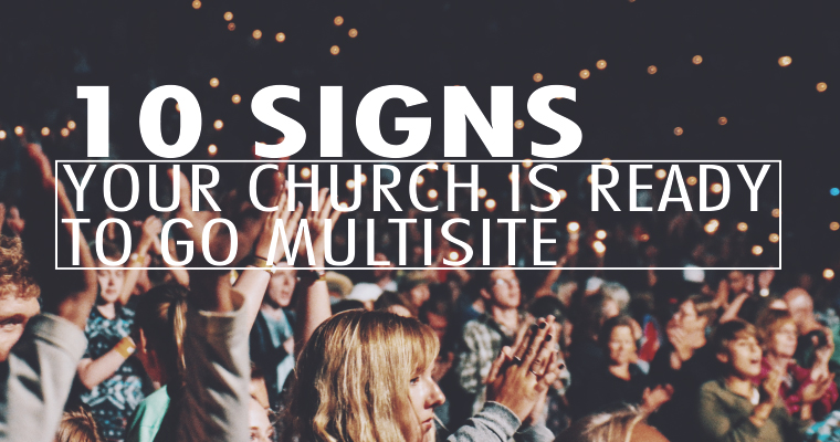 10 Signs Your Church Is Ready to Go Multisite
