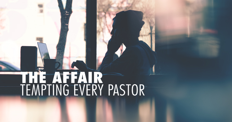 The Affair Tempting Every Pastor