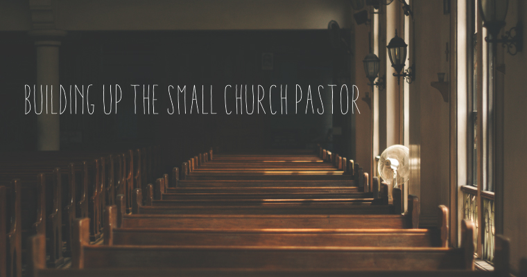 Building Up the Small Church Pastor