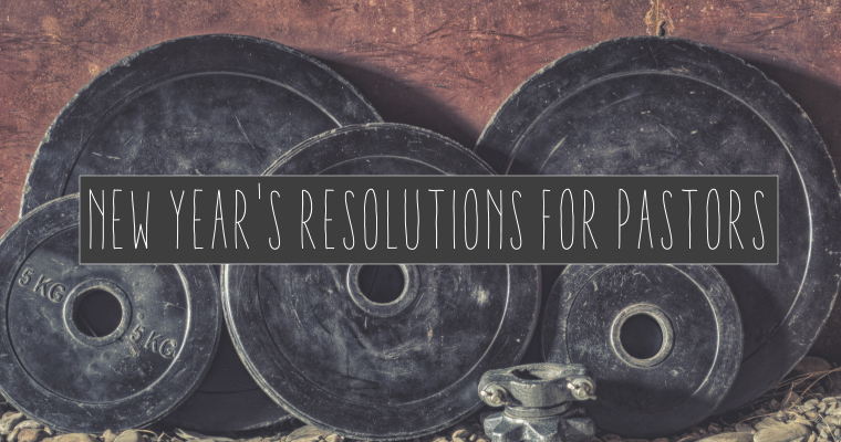 New Year's Resolutions for Pastors
