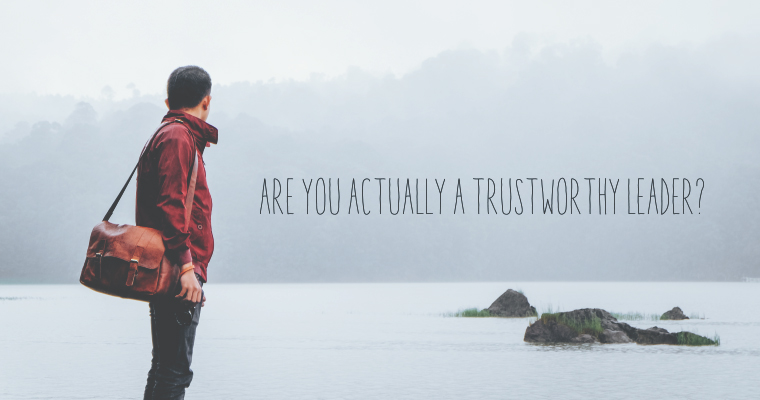 Are You Actually a Trustworthy Leader?