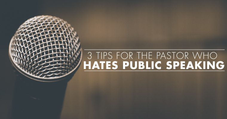 3 Tips for the Pastor Who Hates Public Speaking