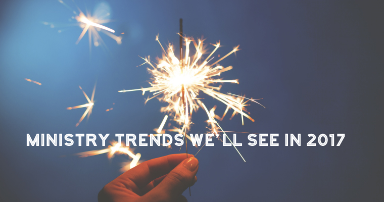 7 Ministry Trends We'll See in 2017