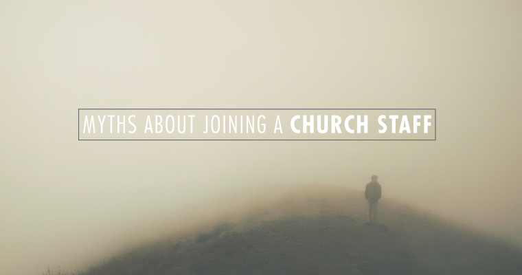 3 Myths About Joining a Church Staff
