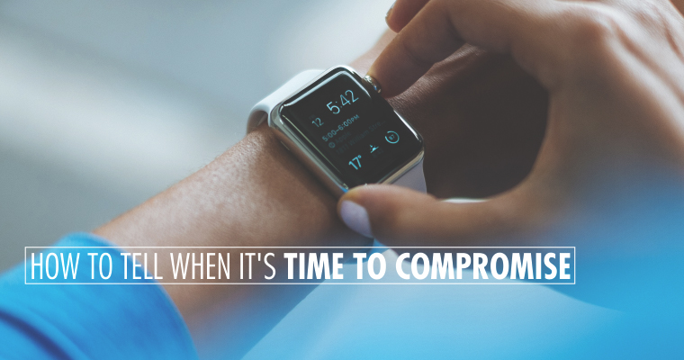 How to Tell When It's Time to Compromise