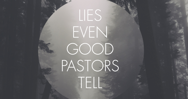 7 Lies Even Good Pastors Tell