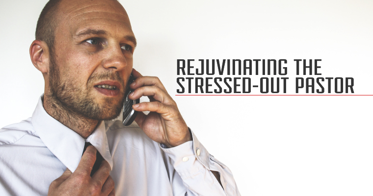 Rejuvinating the Stressed-Out Pastor