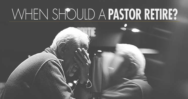 When Should a Pastor Retire?