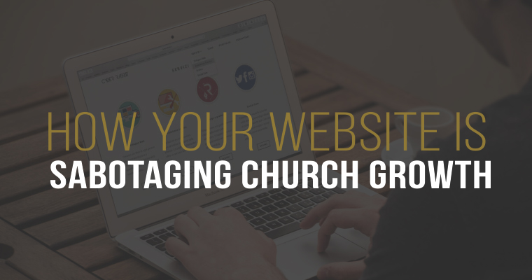 How Your Website Is Sabotaging Church Growth