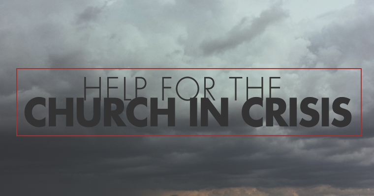 Help for the Church in Crisis