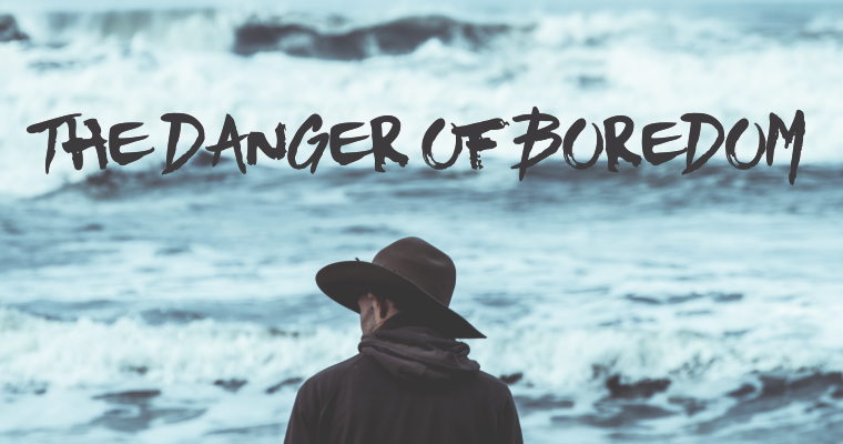 The Danger of Boredom in Leaders