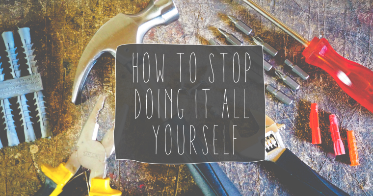 Help for Those Who Do Too Much