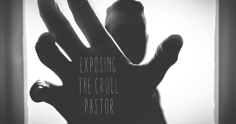 Exposing the CRUEL Pastor
