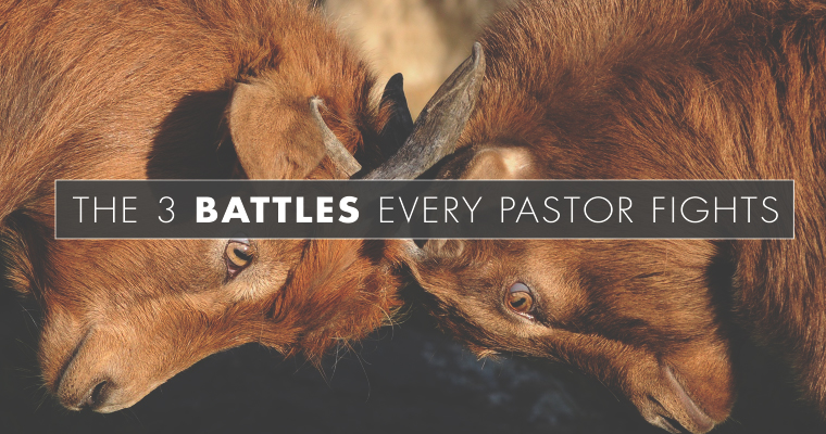 The 3 Battles Every Pastor Fights