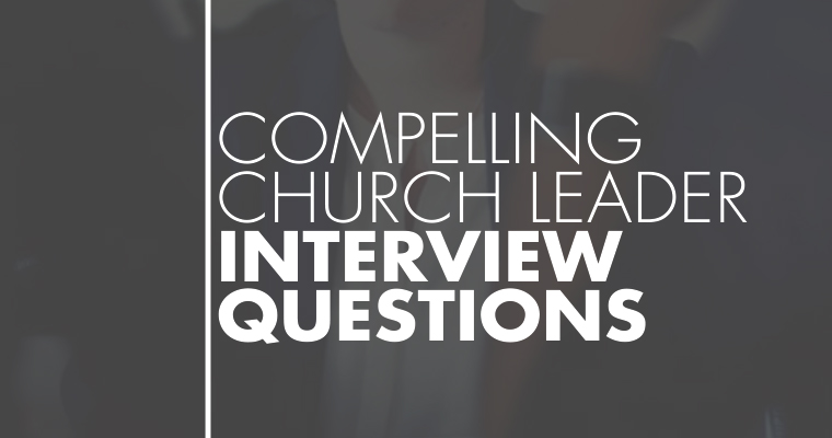 23 Compelling Church Leader Interview Questions