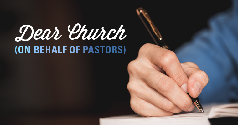 Dear Church (on Behalf of Pastors)
